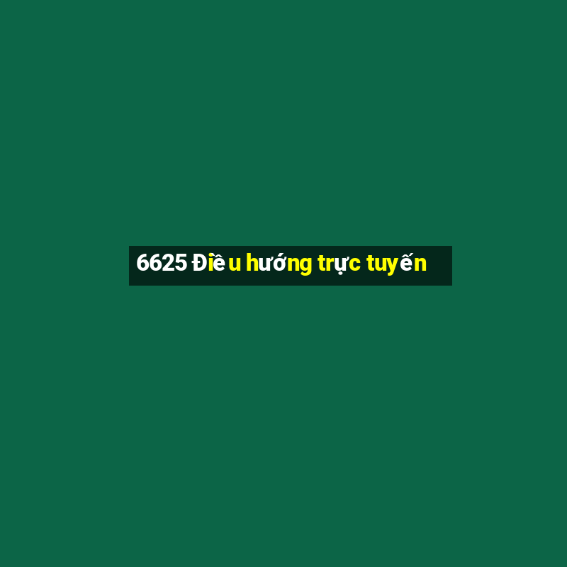 6625 Điều hướng trực tuyến