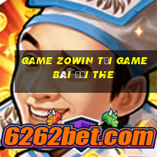 Game Zowin Tại Game Bài Đổi The