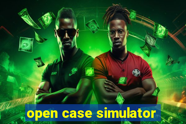 open case simulator