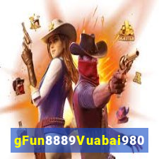 gFun8889Vuabai980 Nền tảng game680