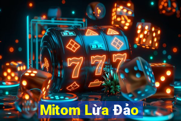 Mitom Lừa Đảo