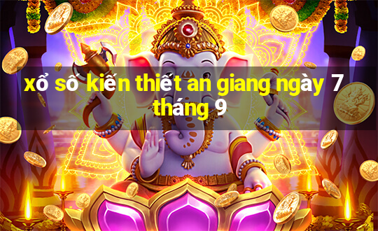 xổ số kiến thiết an giang ngày 7 tháng 9