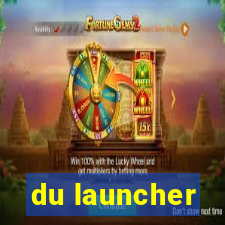 du launcher