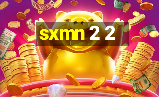 sxmn 2 2