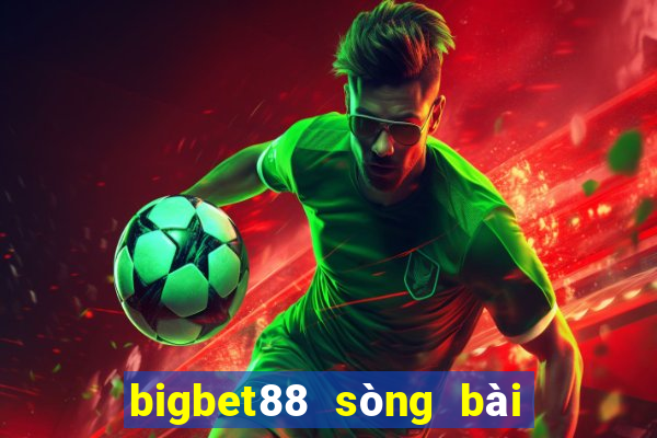 bigbet88 sòng bài trực tuyến