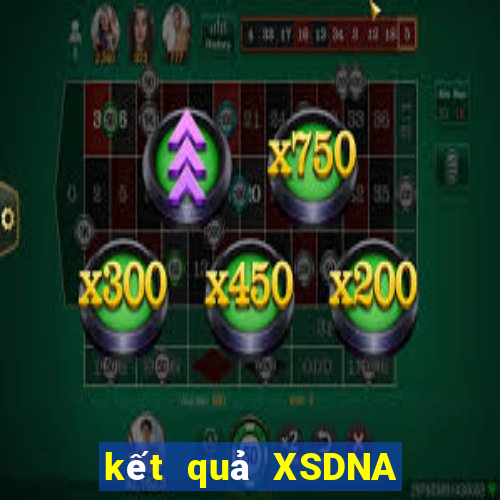 kết quả XSDNA ngày 22