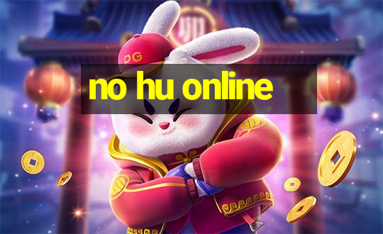 no hu online