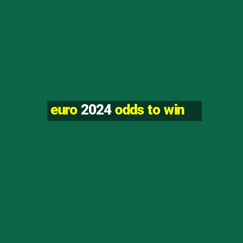 euro 2024 odds to win