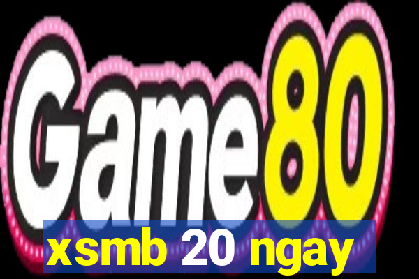 xsmb 20 ngay