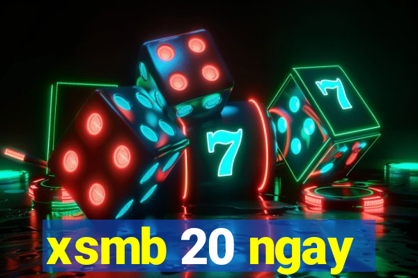 xsmb 20 ngay