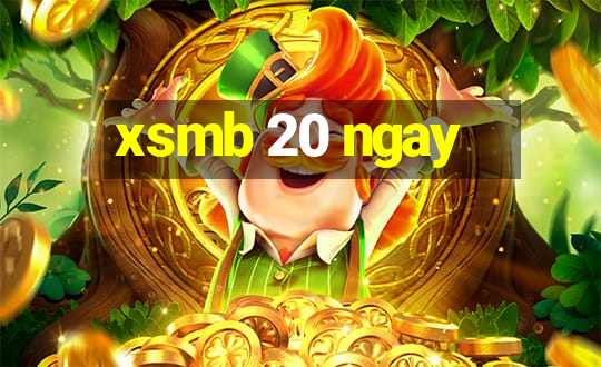 xsmb 20 ngay