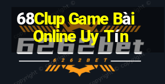 68Clup Game Bài Online Uy Tín