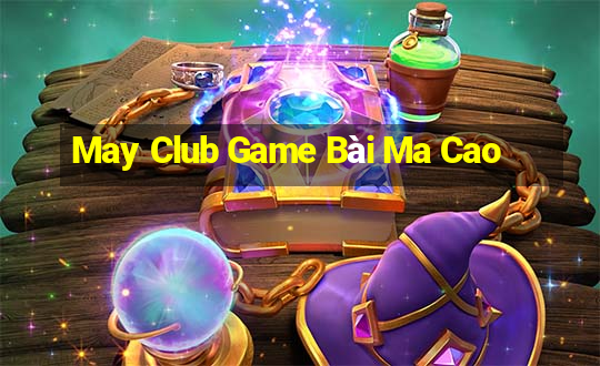 May Club Game Bài Ma Cao