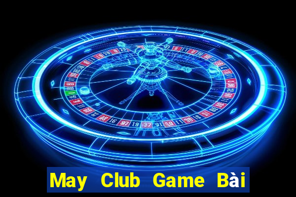 May Club Game Bài Ma Cao