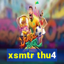 xsmtr thu4