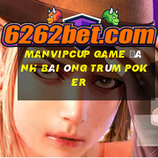 Manvipcup Game Đánh Bài Ông Trùm Poker