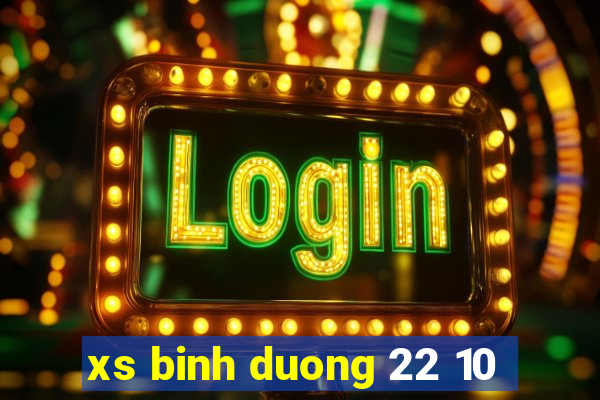 xs binh duong 22 10