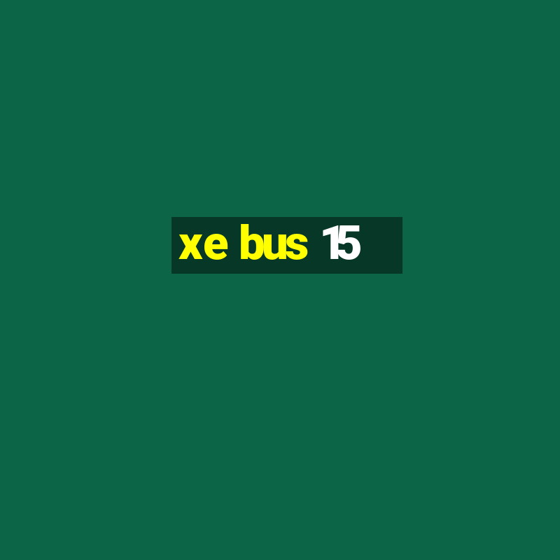 xe bus 15