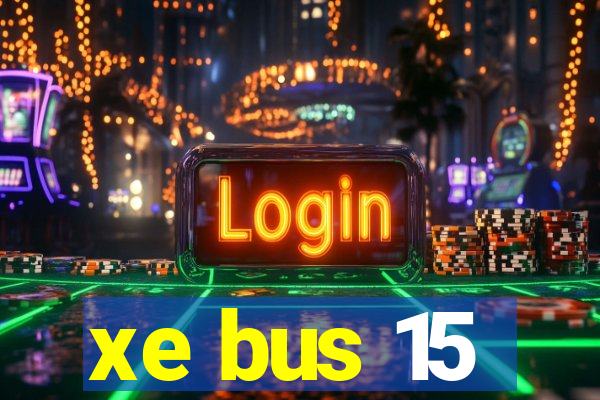 xe bus 15