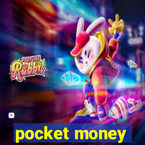 pocket money