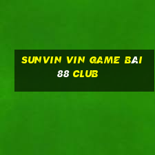 Sunvin Vin Game Bài 88 Club