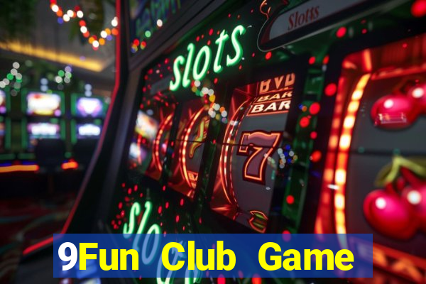 9Fun Club Game Bài Lừa Đảo