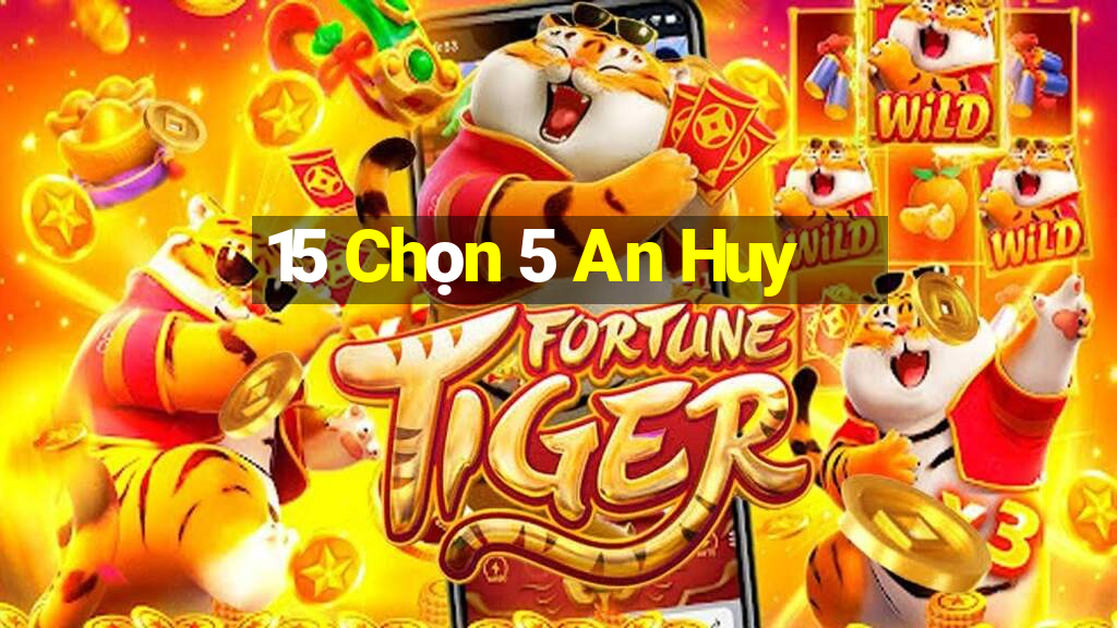 15 Chọn 5 An Huy