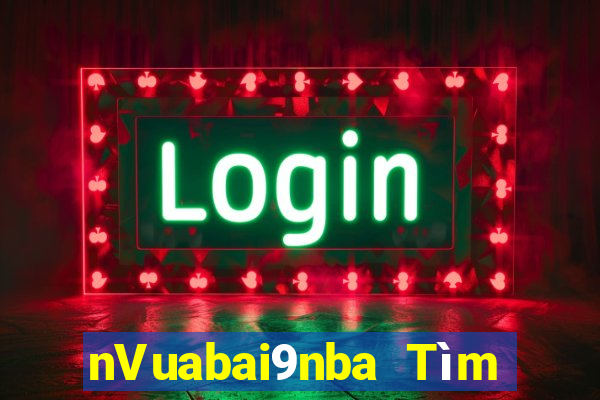 nVuabai9nba Tìm gạo Live Bar