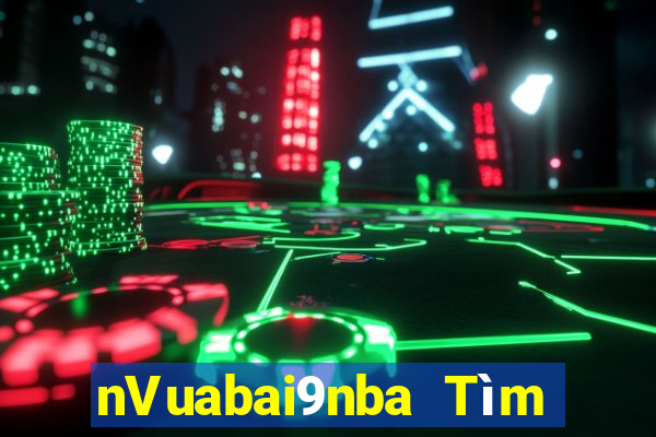 nVuabai9nba Tìm gạo Live Bar