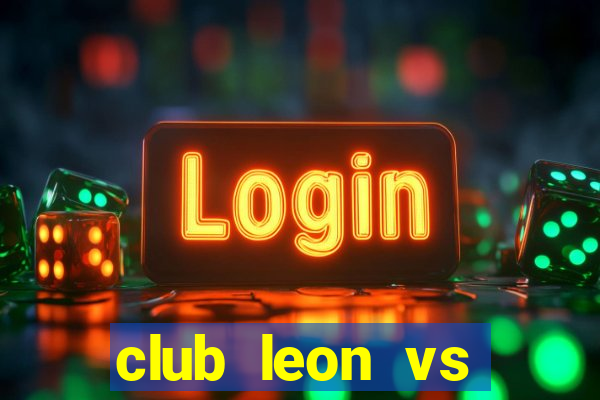 club leon vs tigres uanl