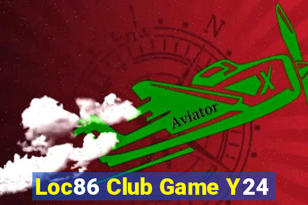 Loc86 Club Game Y24