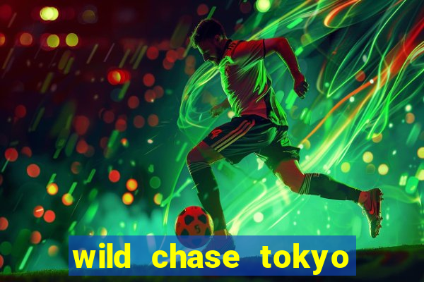 wild chase tokyo go slot