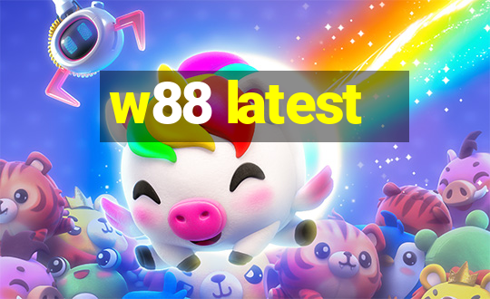 w88 latest