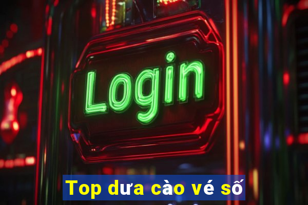 Top dưa cào vé số