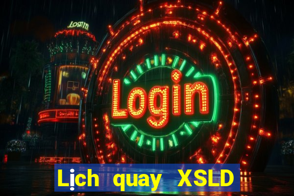 Lịch quay XSLD ngày 26