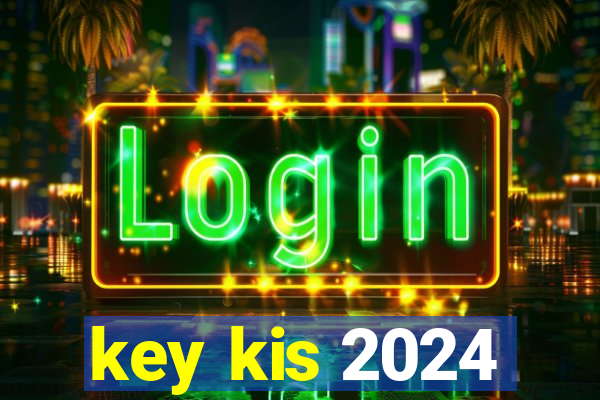 key kis 2024