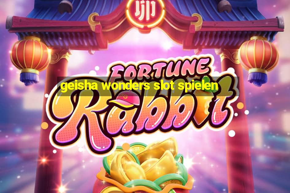 geisha wonders slot spielen