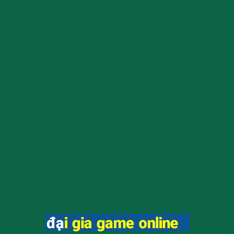 đại gia game online