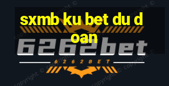 sxmb ku bet du doan