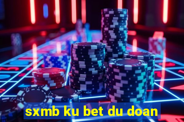 sxmb ku bet du doan