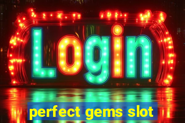 perfect gems slot