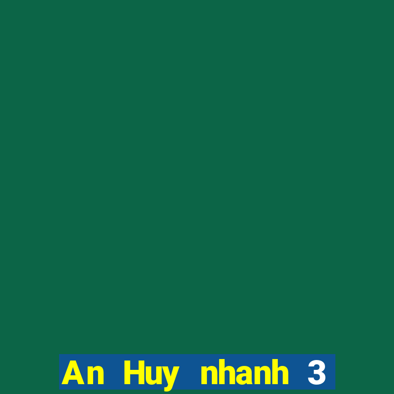 An Huy nhanh 3 Tải về