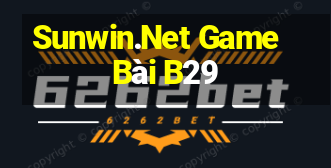 Sunwin.Net Game Bài B29