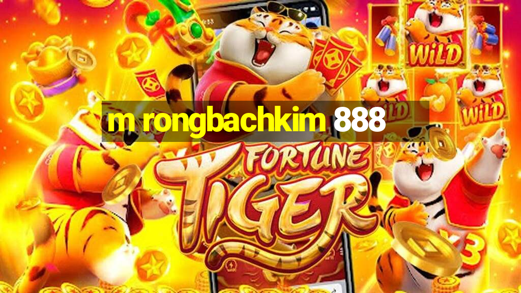 m rongbachkim 888