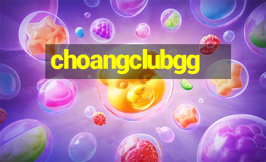 choangclubgg