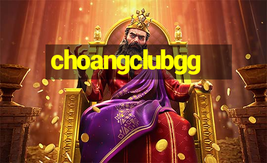 choangclubgg