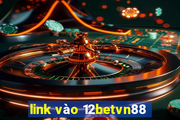 link vào 12betvn88