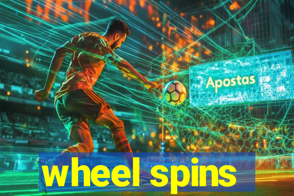 wheel spins