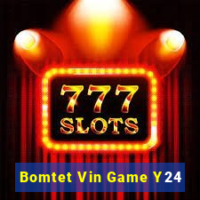 Bomtet Vin Game Y24