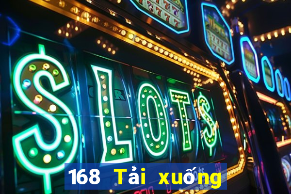 168 Tải xuống ứng dụng mở mạng